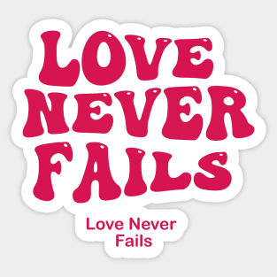 love never fails Sticker